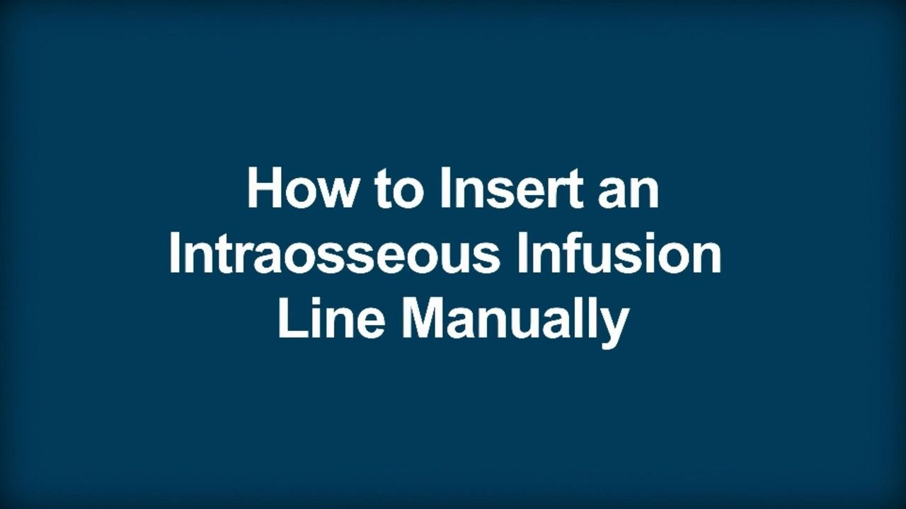 How To Insert an Intraosseous Infusion Line Manually