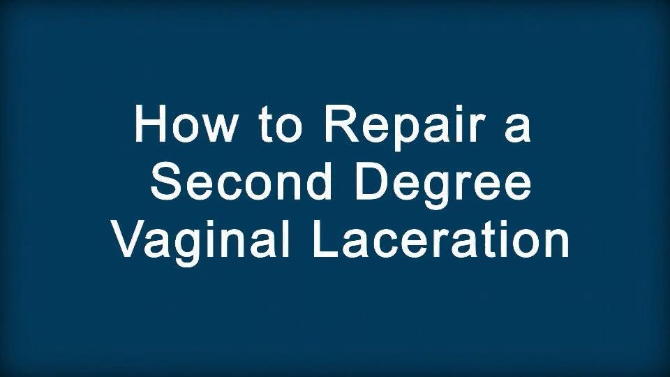 How to Repair a Second Degree Vaginal Laceration