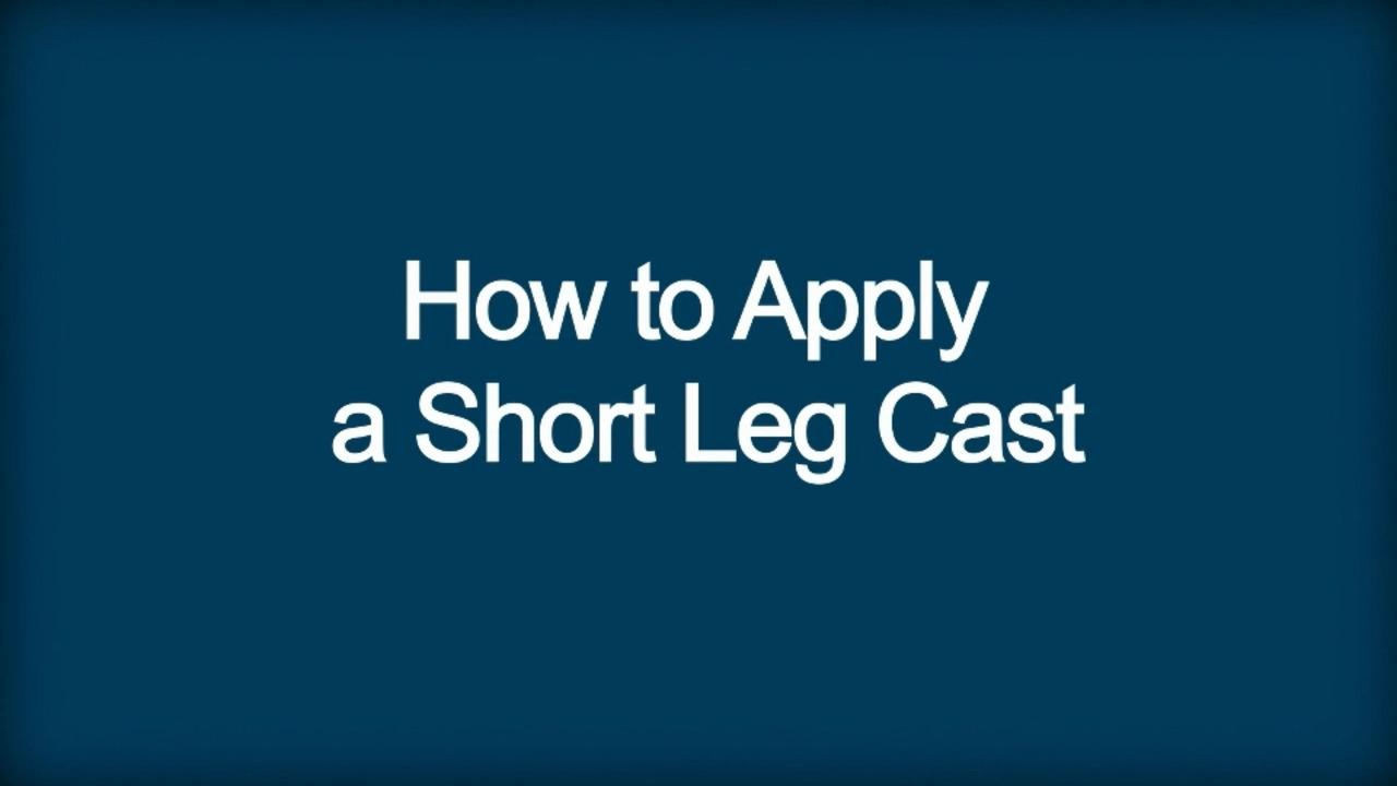 How To Apply a Short Leg Cast