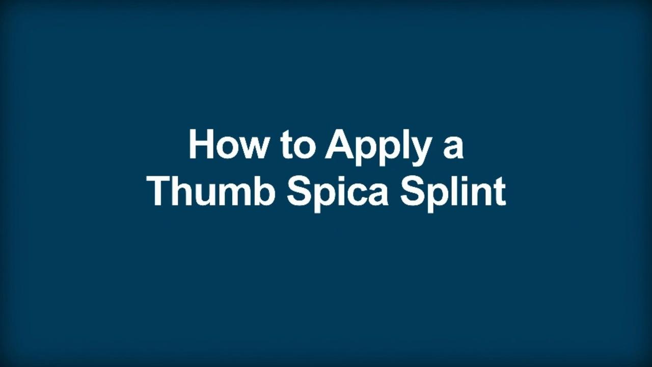 How To Apply a Thumb Spica Splint